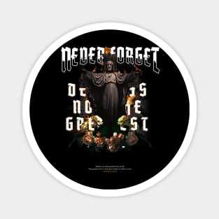 Never Forget - Christian Design - Street wear T-shirt Design Magnet